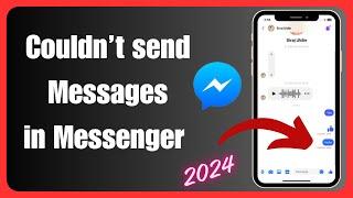 Fixed: Couldn't Send Message in Messenger Problem Solved iPhone - Android 2024 Update