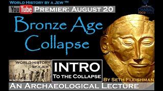 Bronze Age Collapse: A Jewish Introduction (Z08) by Seth Fleishman / World History by a Jew™
