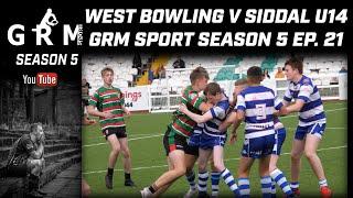 WEST BOWLING V SIDDAL U14 | GRM SPORT SEASON 5 EP. 21