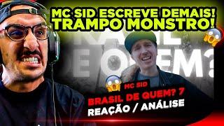 MUITA RIMA!!!! MC SID - BRASIL DE QUEM? 7 [REACT]