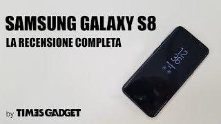 Samsung Galaxy S8, la recensione completa di TimesGadget