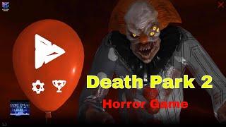 DEATH PARK 2  Full Game -  Gameplay - Horror Game .PC.Xbox 2021(Android ) part1