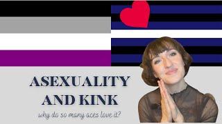 Asexuality and Kink: Why Do So Many Aces Love It?