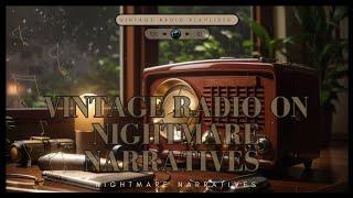 Vintage Radio on Nightmare Narratives | Timeless Radio meets Rainy Ambiance 