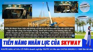 Tiềm năng nhân lực của SkyWay | Giao Thông Tương Lai - SKYWAY