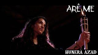 Hunera Azad | Arê Me | Official Music Video © 2024 |