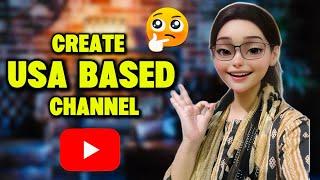 How to Create USA Based YouTube Channel | YouTube Channel Kaise Banaye | How to Make Youtube Channel