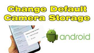 How to change default camera storage location Android