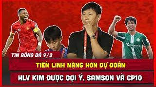  TIN BÓNG ĐÁ 9/3 | TIẾN LINH NẶNG HƠN DỰ KIẾN, THẦY KIM ĐƯỢC GỢI Ý HOÀNG VŨ SAMSON VÀ CÔNG PHƯỢNG