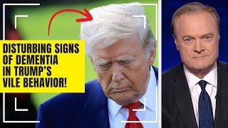 DEMENTIA? Lawrence O'Donnell’s BOLD Prediction on Trump's Mental State SHOCKS MAGA