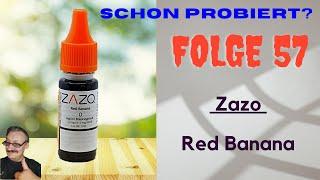 Schon Probiert ? Folge 57: Zazo Red Banana | Wie schmeckt das günstige Liquid?