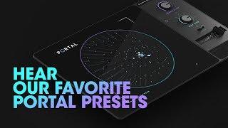 PORTAL by Output - Our Favorite Presets