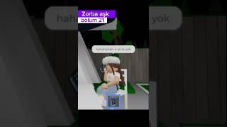 ZORBA AŞK BÖLÜM 21  ELA'YA NE OLDU?  #roblox #robloxedit #youtube #edit #brookhaven #new #shortS