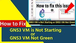 How to fix GNS3 VM is Not Starting or GNS3 VM Not Green