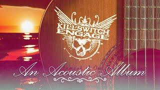 Killswitch Engage: An Acoustic Album (feat. various artists) #killswitchengage #acousticguitar #kse