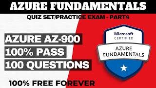 MICROSOFT AZURE FUNDAMENTALS (AZ 900) Exam Questions - QUIZ SET/PRACTICE TEST 4 (100 Questions)