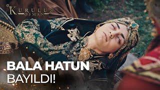 Bala Hatun fenalaşıyor! - Kuruluş Osman 135. Bölüm