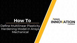 Defining a Multilinear Plasticity Hardening Model Using Ansys Mechanical — Lesson 1