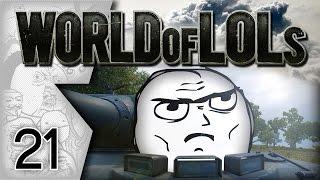 World of Tanks│World of LoLs - Episode 21