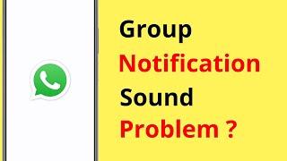 WhatsApp Group Notification Sound Not Working | WhatsApp Group Notification Sound Problem