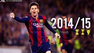 Lionel Messi ● 2014/15 ● Goals, Skills & Assists