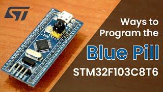 Program an STM32F103C8T6 | Blue Pill | Different methods