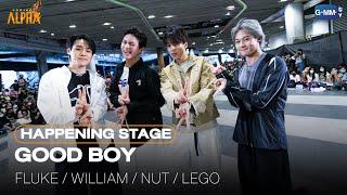 GOOD BOY - FLUKE, LEGO, NUT, WILLIAM [PROJECT ALPHA HAPPENING STAGE @MBK Center]