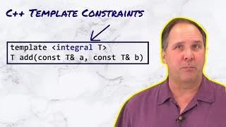 Use C++ 20 Template Constraints to Improve Readability and Syntax Error Messages