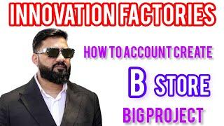 B store | how to create B store account | B store account kasa banay | innovation factory project