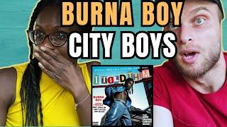 Burna Boy - City Boys Reaction | CITY BOYS UP #burnaboy #react #afrobeat