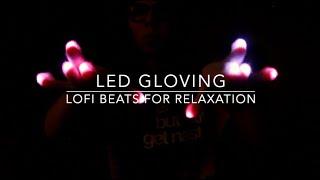 LED Gloves Hand Movements with Lofi Beats for Relaxation~ft Friends & Fisheye Lens *Flashing Lights*