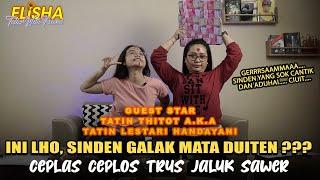 Tatin Gawe Geger Sinden Elisha, Alasan Kenapa Mata Duitan!! | Elisha Talks With Friend Ep 10