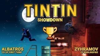 TINTIN SHOWDOWN || Zyhramov VS Albatros935