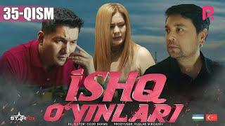 Ishq o'yinlari (o'zbek serial) | Ишк уйинлари (узбек сериал) 35-qism