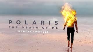 Polaris - Martyr [Waves] (Official Audio Stream)