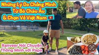 537| Những Lý Do Prakash Từ Bỏ Châu Âu&Chọn Về Việt Nam|Ranveer Thể Hiện Thông Minh Với Papa