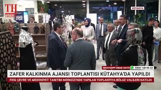 ZAFER KALKINMA AJANSI TOPLANTISI  KÜTAHYA'DA YAPILDI