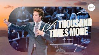 A Thousand Times More | Joel Osteen