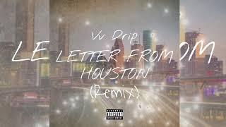 Vv Drip- Letter From Houston (Remix)