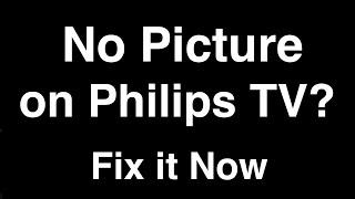 Philips TV No Picture but Sound  -  Fix it Now