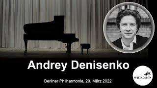 Weltklassik am Klavier! Berliner Philharmonie 20 03 22 Andrey Denisenko