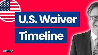 U.S. Entry Waiver Timeline: What You Need to Know