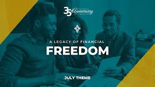 ESC's 35th Pastoral Anniversary - July's Theme: A Legacy of Financial Freedom