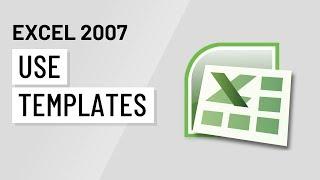 Excel 2007: Using Templates