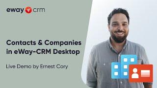 Contacts & Companies in eWay-CRM Desktop (Live Demo by Ernest Cory)