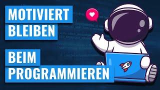 Wie du beim Programmieren lernen motiviert bleibst