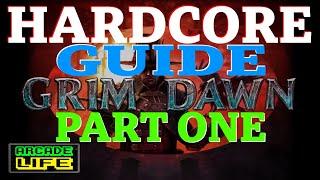 Grim Dawn | Hardcore Guide | Part One | August 2023