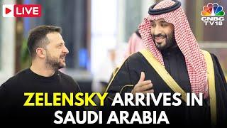 LIVE: Zelensky Meets Saudi Crown Prince | Zelenskyy Arrives in Saudi for Peace Talks | Russia | N18G