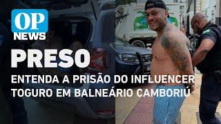 Entenda a prisão do influencer Toguro em Balneário Camboriú | O POVO NEWS