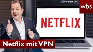 Günstiges Netflix-Abo im Ausland mit VPN – legal? | Anwalt Christian Solmecke